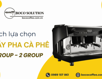 Tư vấn lựa chọn máy pha cà phê 1 group và 2 group cho quán cà phê